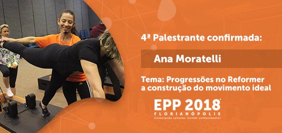 Encontro de Pilates Profissional - 4ª palestrante - Ana Moratelli